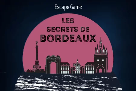 Escape Game: Les secrets de Bordeaux, la “Belle Endormie"?